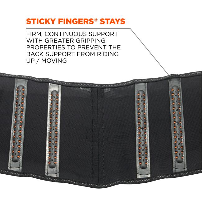 Sticky fingers stays: firm continuous support with greater gripping properties to prevent the back support from riding up/moving