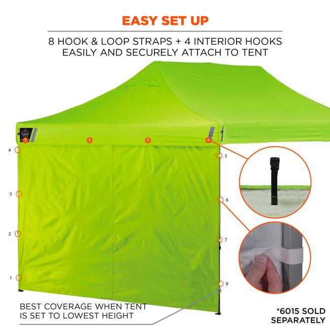 Easy set up: 8 hook & loop straps and 4 interior hooks both easily and securely attach to tent. Best coverage when tent is set to lowest height. 6015 tent sold separately .