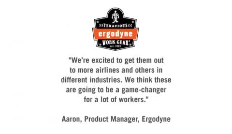We're excited to get them out to more airlines and others in different industries. We think these are going to be a game-changer for a lot of workers.