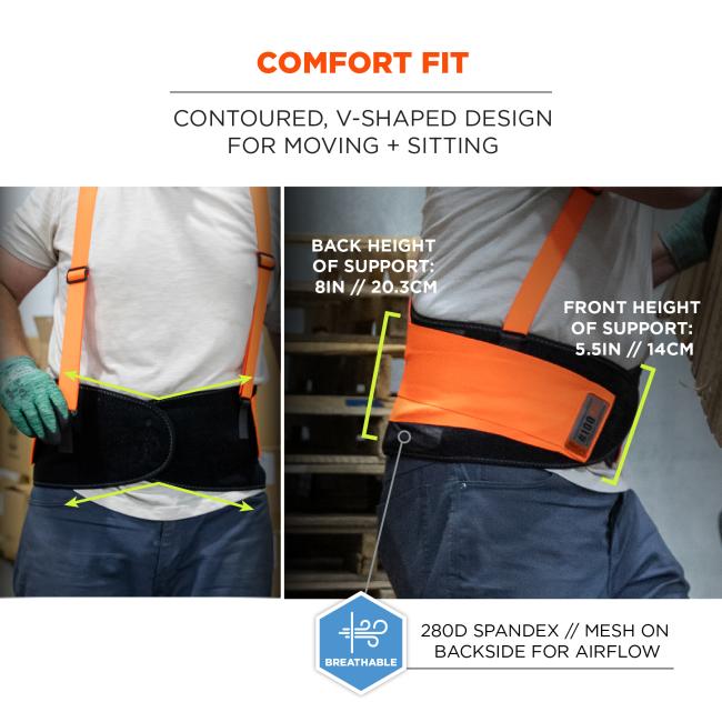 Comfort fit: contoured v-shaped design for moving and sitting. Back height of support: 8 inches or 20.3cm, front height of support: 5.5 inches or 14cm. Breathable 280D Spandex / mesh on backside for airflow