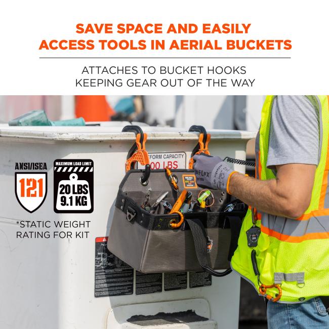 Save space and easily access tools in aerial buckets: attaches to bucket hooks keeping gear out of the way. Meets ANSI/ISEA 121 standard. Maximum weight rating is 20lbs (9.1kg). *Static weight rating for kit. 