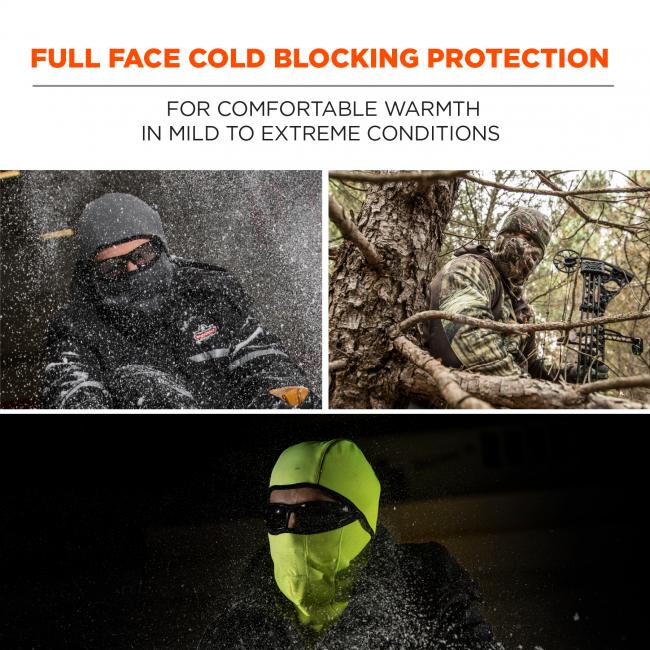 Full face cold blocking protection. For comfortable warmth in mild to extreme conditions