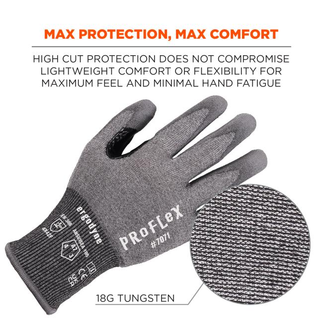 Max protection, max comfort. High cut protection does not compromise lightweight comfort or flexibility for maximum feel, and minimal hand fatigue. 18G tungsten. 