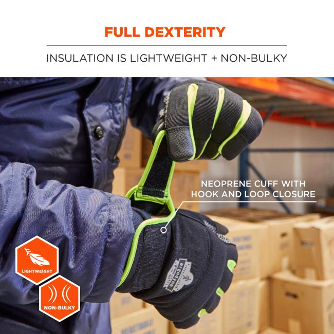 Full dexterity: insulation is lightweight and non-bulky. Neoprene cuff with hook and loop closure. Lightweight and non-bulky