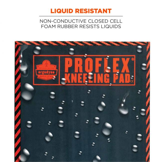 Liquid resistant: non-conductive closed cell foam rubber resists liquids. Image shows liquid resistant material. 