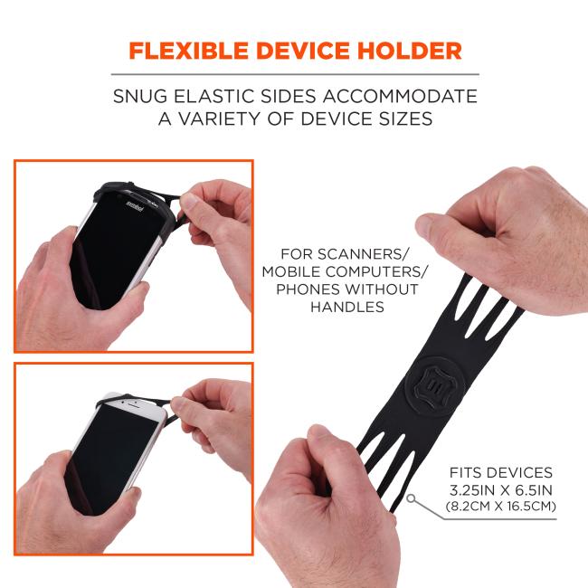 Flexible device holder: snug elastic sides accommodate a variety of device sizes. Made for scanners/mobile computers/phones without handles. Fits devices 3.25 inches by 6.5 inches or 8.2cm by 16.5 cm