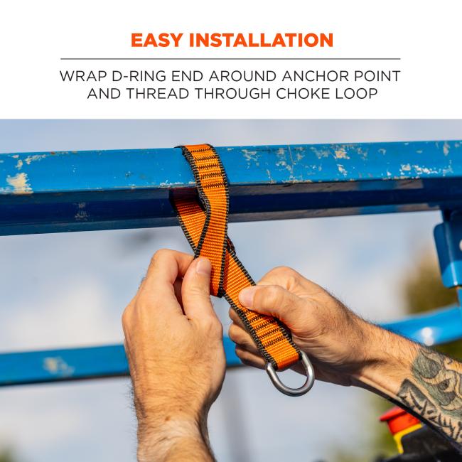 Easy installation: wrap d-ring end around anchor point and thread through choke loop.