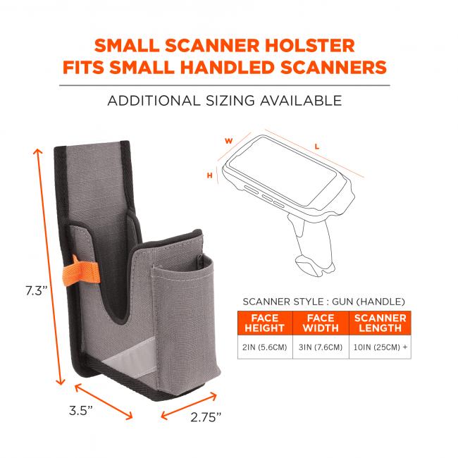 Small scanner holster fits small handled scanners: additional sizing available. Face height = 2in (5.6cm). Face width = 3in (7.6cm). Scanner length = 10in(25cm) +. Dimensions on holster read 3.5” x 2.75” x 7.3” 
