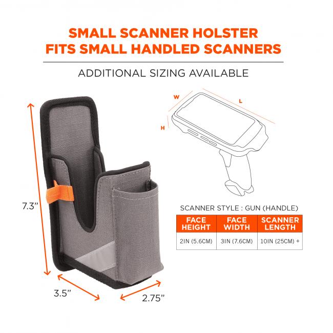 Small scanner holster fits small handled scanners: additional sizing available. Face height = 2in (5.6cm). Face width = 3in (7.6cm). Scanner length = 10in(25cm)+. Dimensions on holster read 3.5” x 2.75” x 7.3”. 