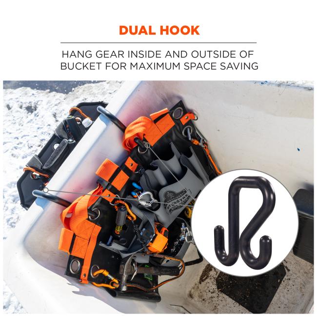 Dual hook. Hang gear inside and outside of bucket for maximum space saving.