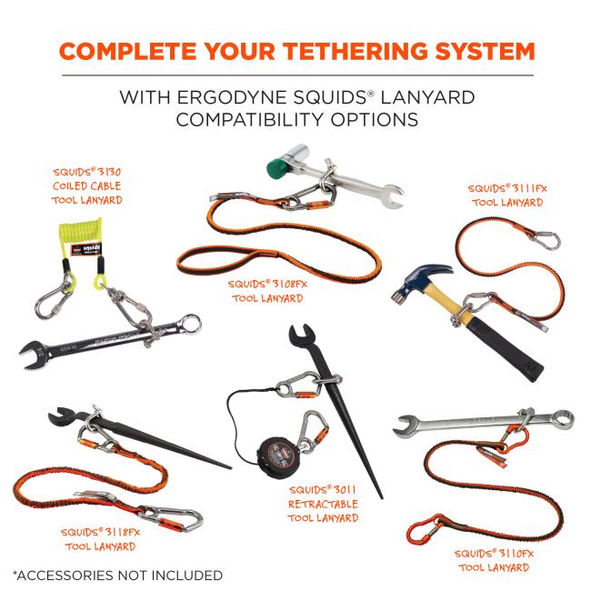 Complete your tethering system with erogdyne squids lanyard compatibility options. Can include Squids 3130 coiled cable tool lanyard, Squids 3108fx tool lanyard, Squids 3111fx tool lanyard, Squids 3118fx tool lanyard, Squids 3011 retractable tool lanyard, Squids 3110fx tool lanyard. Accessories not included.
