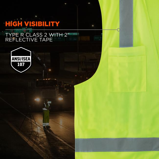 High visibility: type r class 2 with 2” reflective tape. Meets ANSI/ISEA 107 standards.