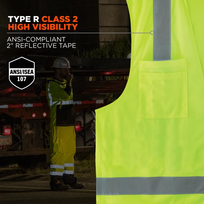 High visibility: type r class 2 with 2” reflective tape. Meets ANSI/ISEA 107 standards.