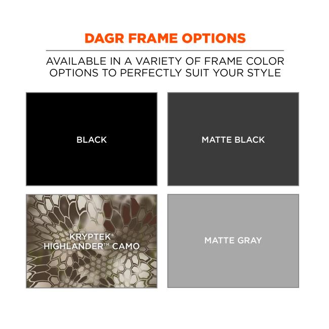 DAGR frame options: available in a variety of frame color options to perfectly suit your style. Black, matte black, matte gray, and Kryptek highlander camo