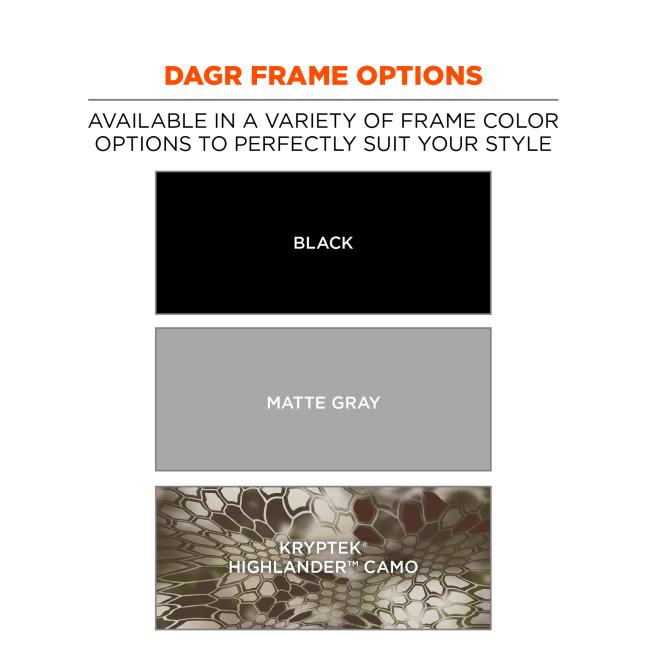 DAGR frame options: available in a variety of frame color options to perfectly suit your style. Black, matte gray, and Kryptek highlander camo