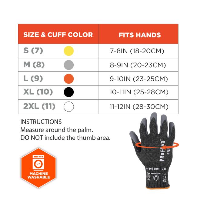 Size & Cuff Color: S (7): Fits hands 7-8IN (18-20CM), yellow cuff. M (8): Fits hands 8-9IN (20-23CM), gray cuff. L (9): Fits hands 9-10IN (23-25CM), orange cuff. XL (10): Fits hands 10-11IN (25-28CM), black cuff. 2XL (11): Fits hands 11-12IN (28-30CM), white cuff. Instructions: Measure around the palm. Do not include the thumb area. Machine washable.
