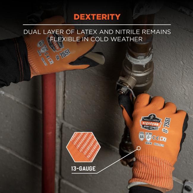 Dexterity: Dual layer of latex and nitrile remains flexible in cold weather. 13 gauge glove material