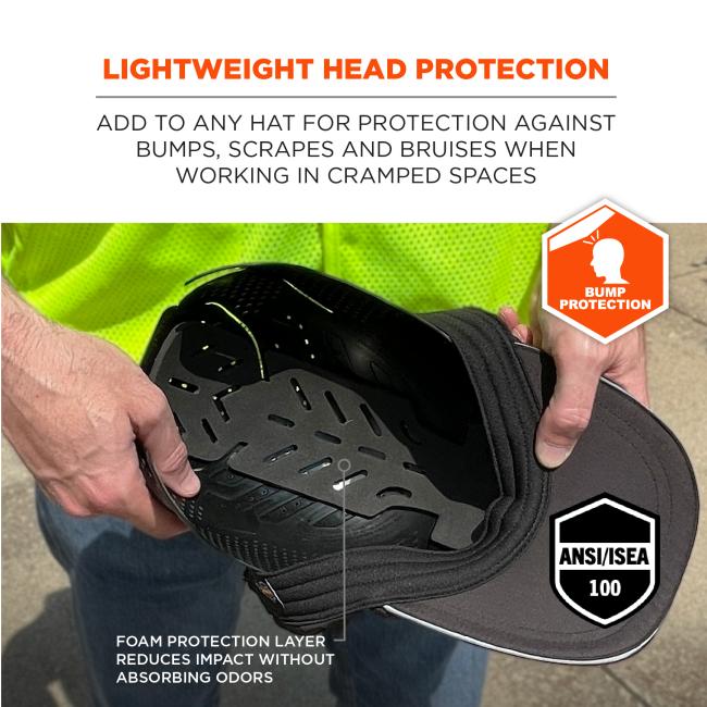 Lightweight head protection: adds to any hat for protection against bumps, scrapes, bruises when working in cramped spaces. Foam protection layer reduces impact without absorbing odors. Compliant to ANSI/ISEA 100 standard.