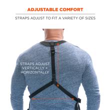 Adjustable comfort: straps adjust to fit a variety of sizes. Straps adjust vertically and horizontally.