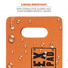 Liquid resistant: non-conductive closed cell foam rubber resists liquids. Image shows liquid resistant material. 