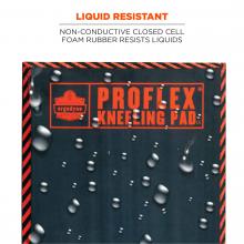 Liquid resistant: non-conductive closed cell foam rubber resists liquids. Image shows liquid resistant material. 