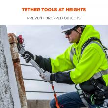 Tether tools at heights: prevent dropped objects