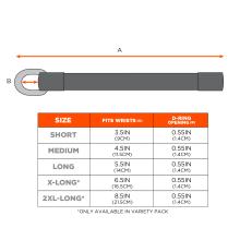 Size chart: Short (S): Fits wrists 3.5IN (9CM), D-ring opening 0.55IN (1.4CM). Medium (M): Fits wrists 4.5IN (11.5CM), D-ring opening 0.55IN (1.4CM). Long (L): Fits wrists 5.5IN (14CM), D-ring opening 0.55IN (1.4CM). X-Long (XL): Fits wrists 6.5IN (16.5CM), D-ring opening 0.55IN (1.4CM). 2XL-Long (2XL): Fits wrists 8.5IN (21.5CM), D-ring opening 0.55IN (1.4CM). Note: X-Long and 2XL-Long sizes are only available in the variety pack