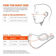 Find the right size: measure from your nose bridge to the middle of your inner ear to identify your size. Size & measurements. Size S/M: 5.25”-6.00”(13.3cm-15.2cm). Size L/XL: 6.00”-6.75”(15.2cm-17.1cm). Mask dimensions. Size S/M: 9.5”(24.1cm)x7.0”(17.7cm). Size L/XL: 10”(25.4cm)x7.5”(19cm). Face shapes and sizes vary significantly. Please reference both face measurements and mask dimensions when selecting your size.