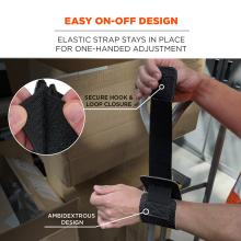 Easy on-off design: elastic strap stays in place for one-handed adjustment. Secure hook and loop closure. Ambidextrous design