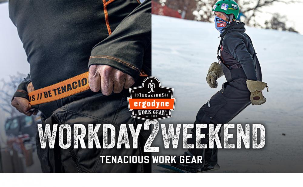 Ergodyne: Tenacious Work Gear established 1983. Workday 2 Weekend: Tenacious Work Gear
